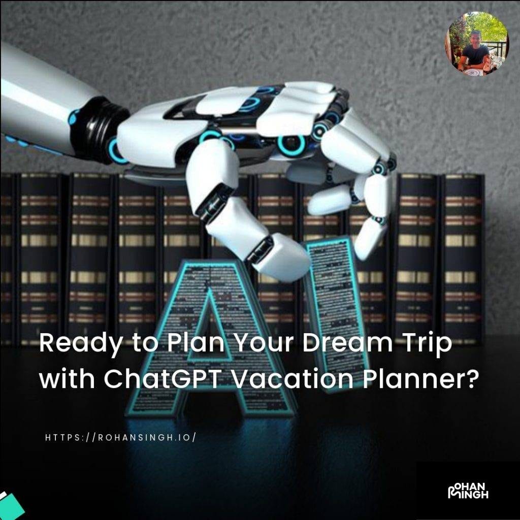 Ready to Plan Your Dream Trip with ChatGPT Vacation Planner?
