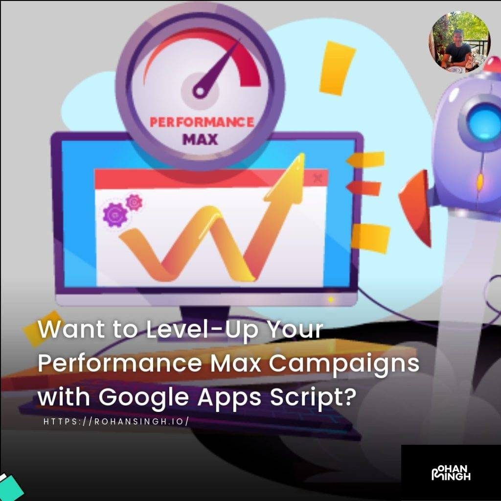 Want to Level-Up Your Performance Max Campaigns with Google Apps Script?