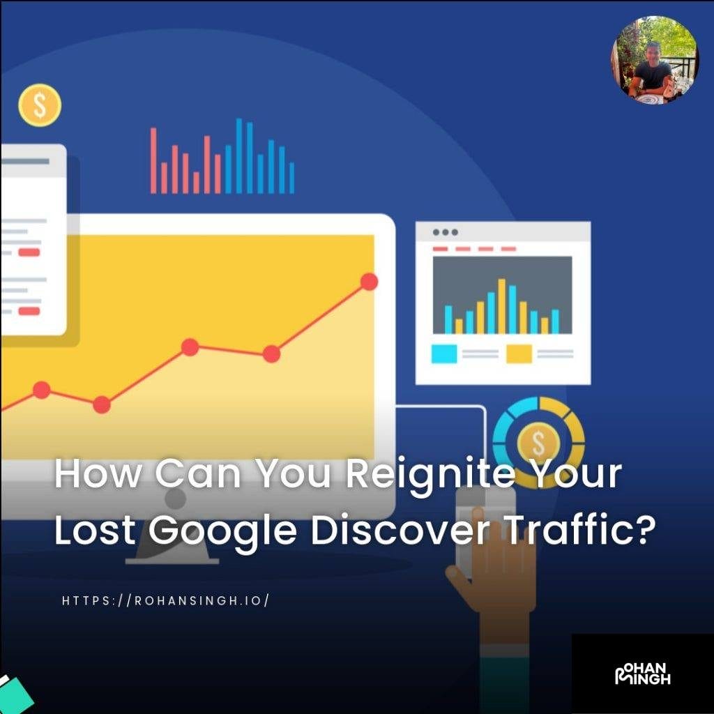 How Can You Reignite Your Lost Google Discover Traffic?