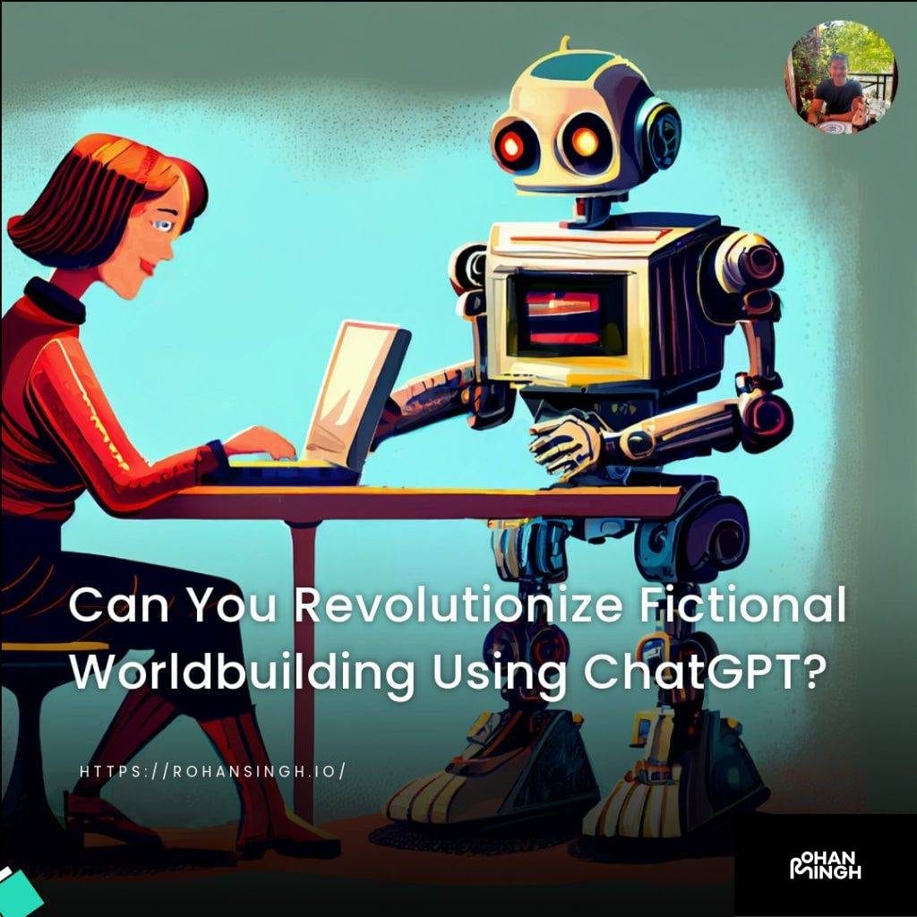 Can You Revolutionize Fictional Worldbuilding Using ChatGPT?