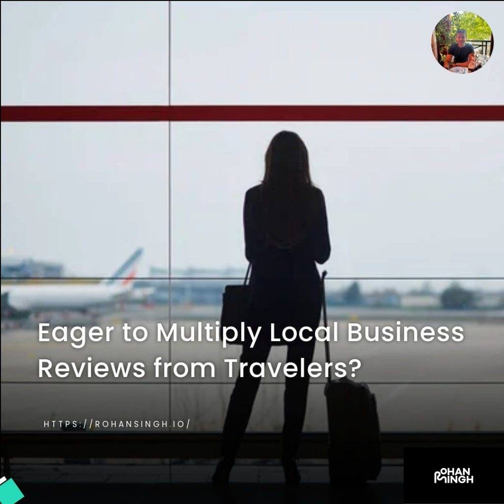 Eager to Multiply Local Business Reviews from Travelers?