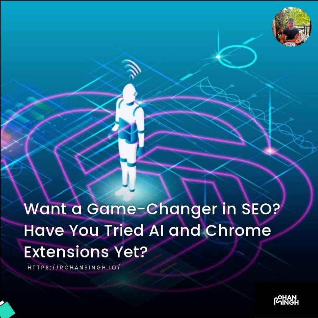 Want a Game-Changer in SEO? Have You Tried AI and Chrome Extensions Yet?