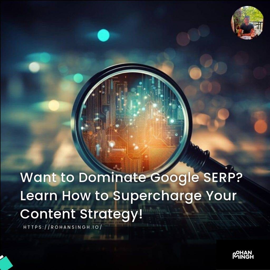 Want to Dominate Google SERP? Learn How to Supercharge Your Content Strategy!