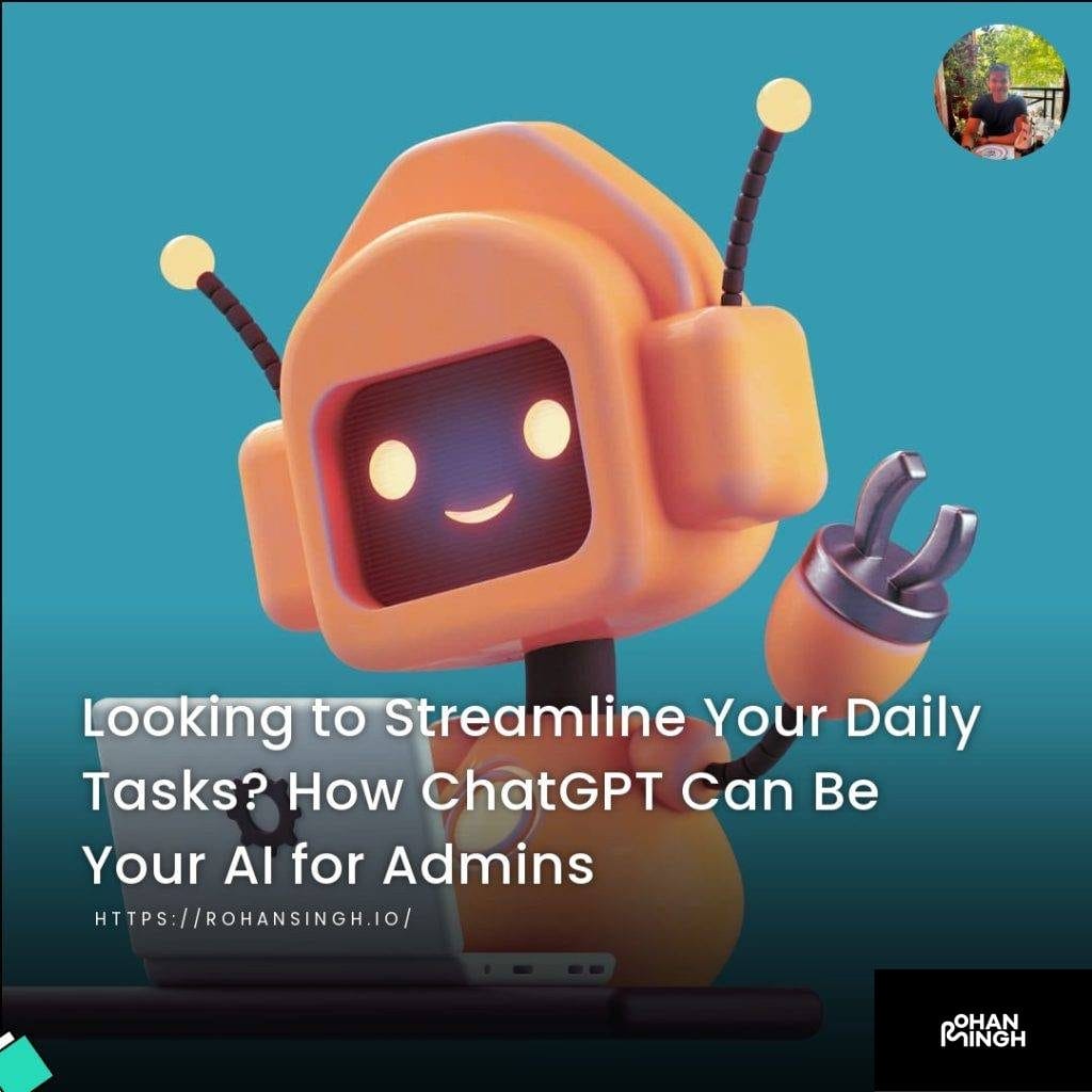 Looking to Streamline Your Daily Tasks? How ChatGPT Can Be Your AI for Admins