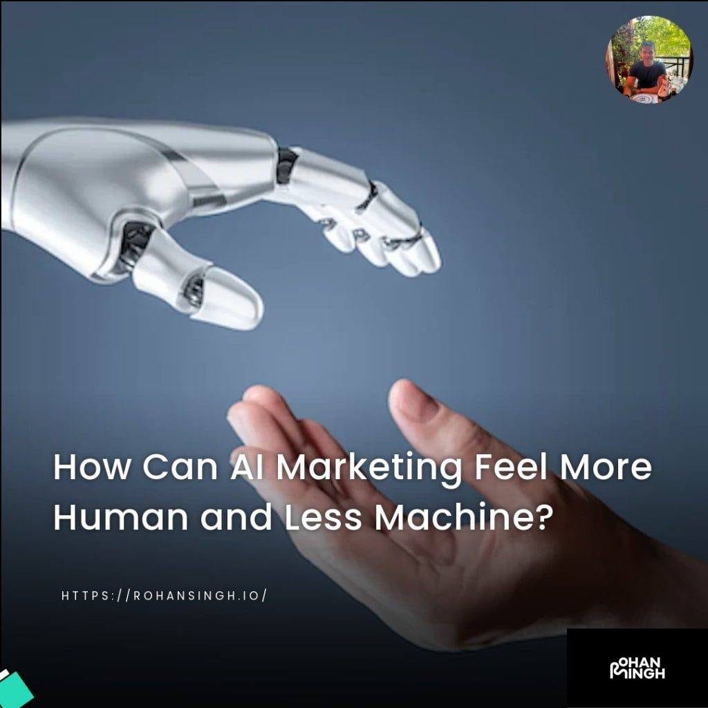 How Can AI Marketing Feel More Human and Less Machine?