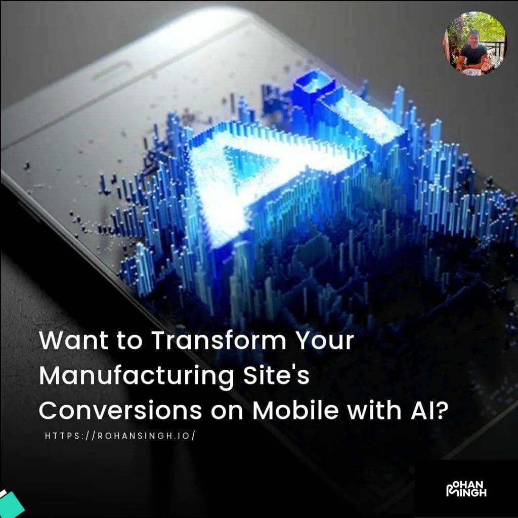 Want to Transform Your Manufacturing Site's Conversions on Mobile with AI?