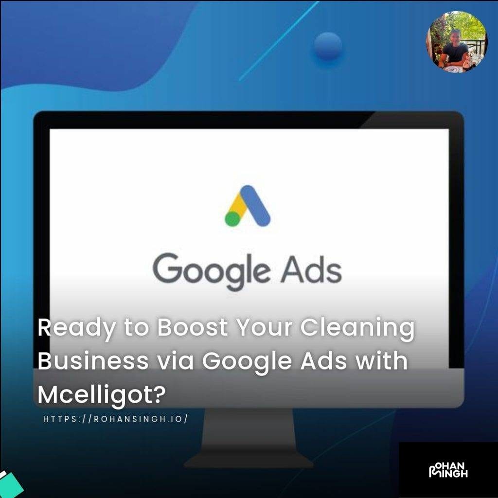 Ready to Boost Your Cleaning Business via Google Ads with Mcelligot?