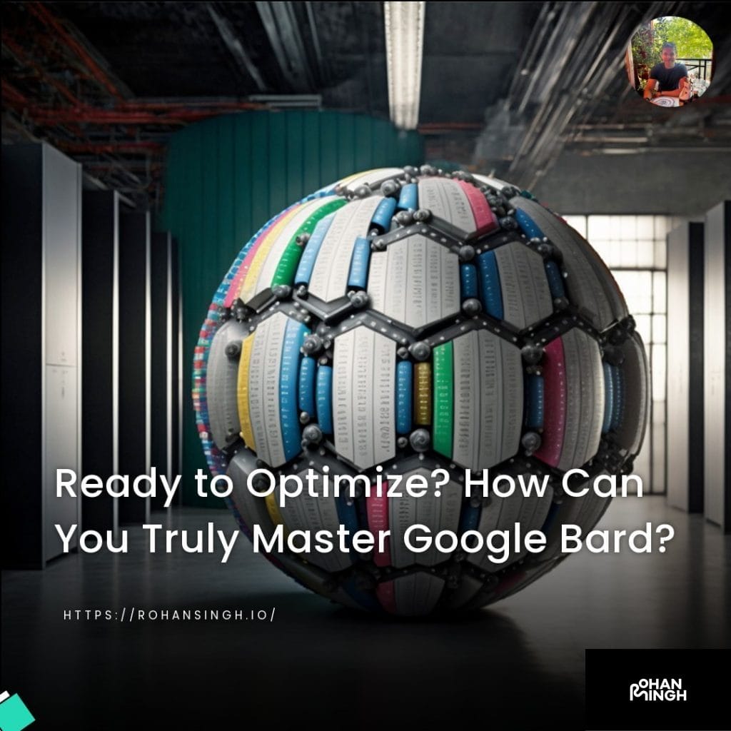 Ready to Optimize? How Can You Truly Master Google Bard?