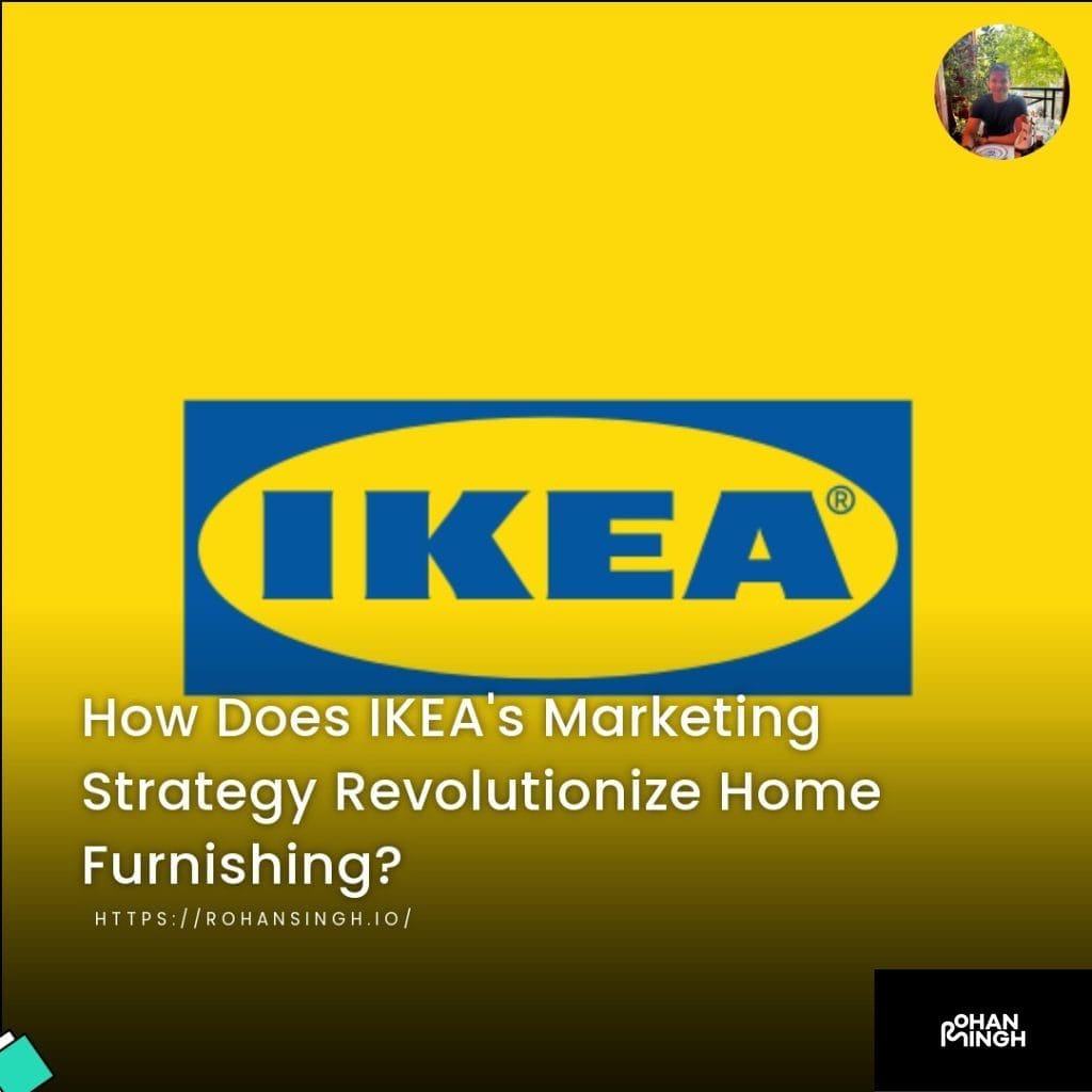 How Does IKEA's Marketing Strategy Revolutionize Home Furnishing?