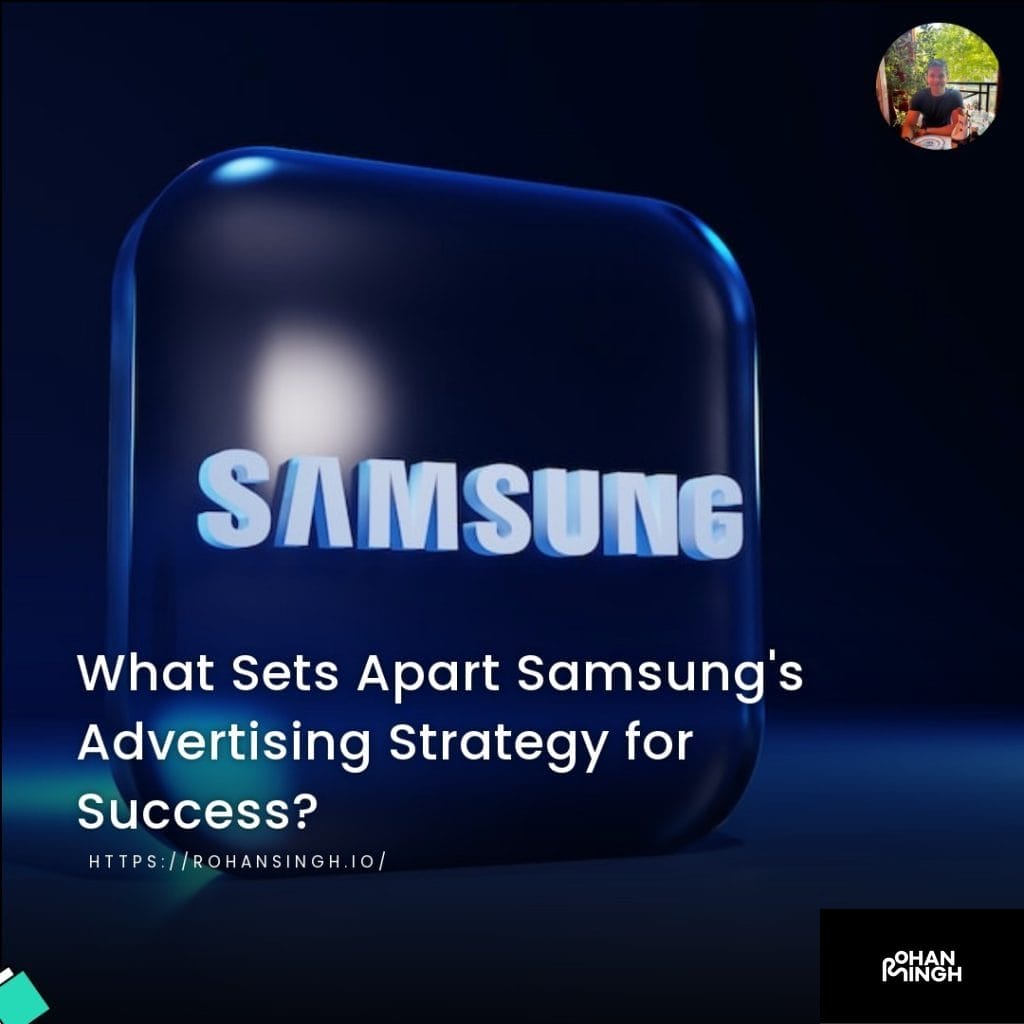 What Sets Apart Samsung's Advertising Strategy for Success?