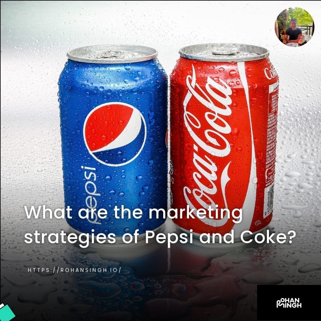 What are the marketing strategies of Pepsi and Coke?