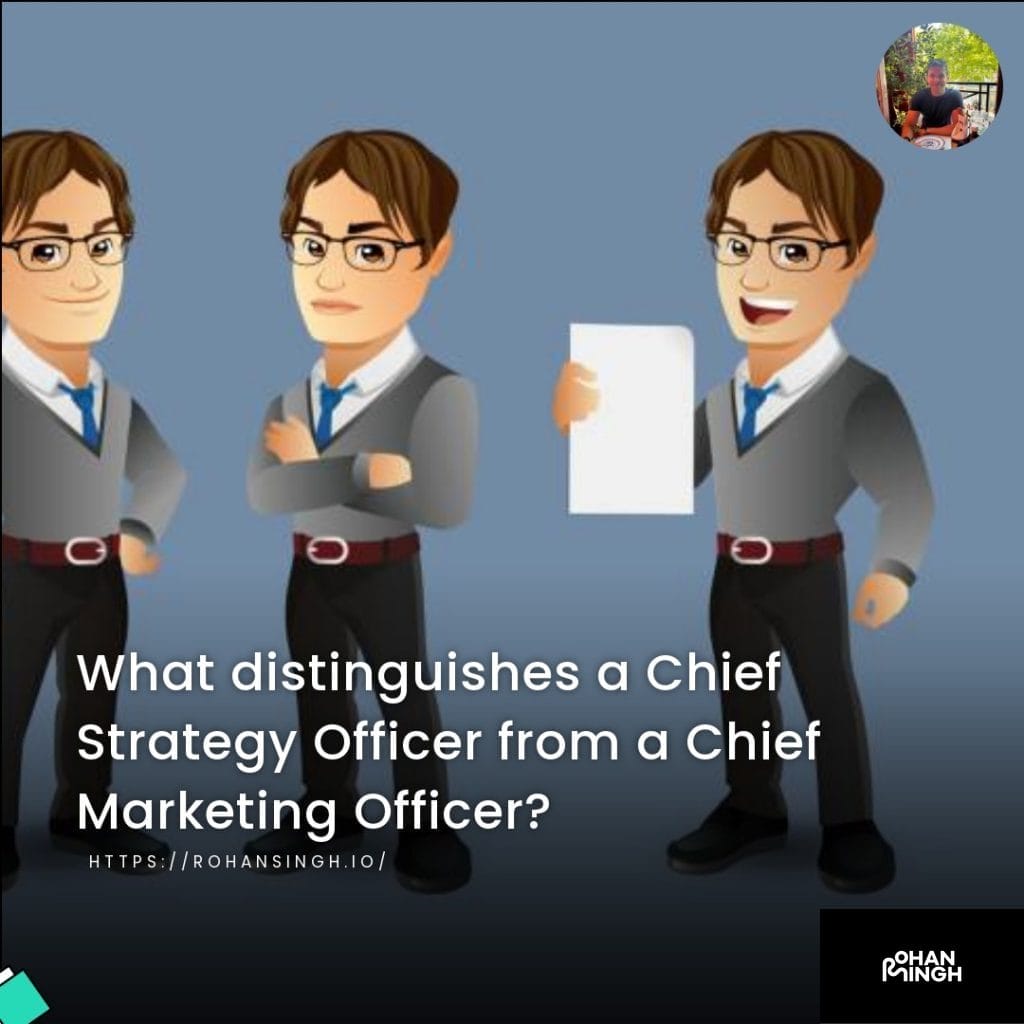 What distinguishes a Chief Strategy Officer from a Chief Marketing Officer?