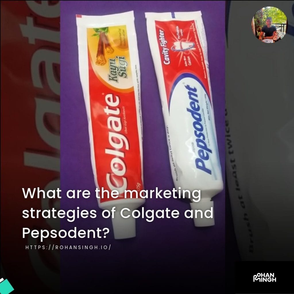 What are the marketing strategies of Colgate and Pepsodent?