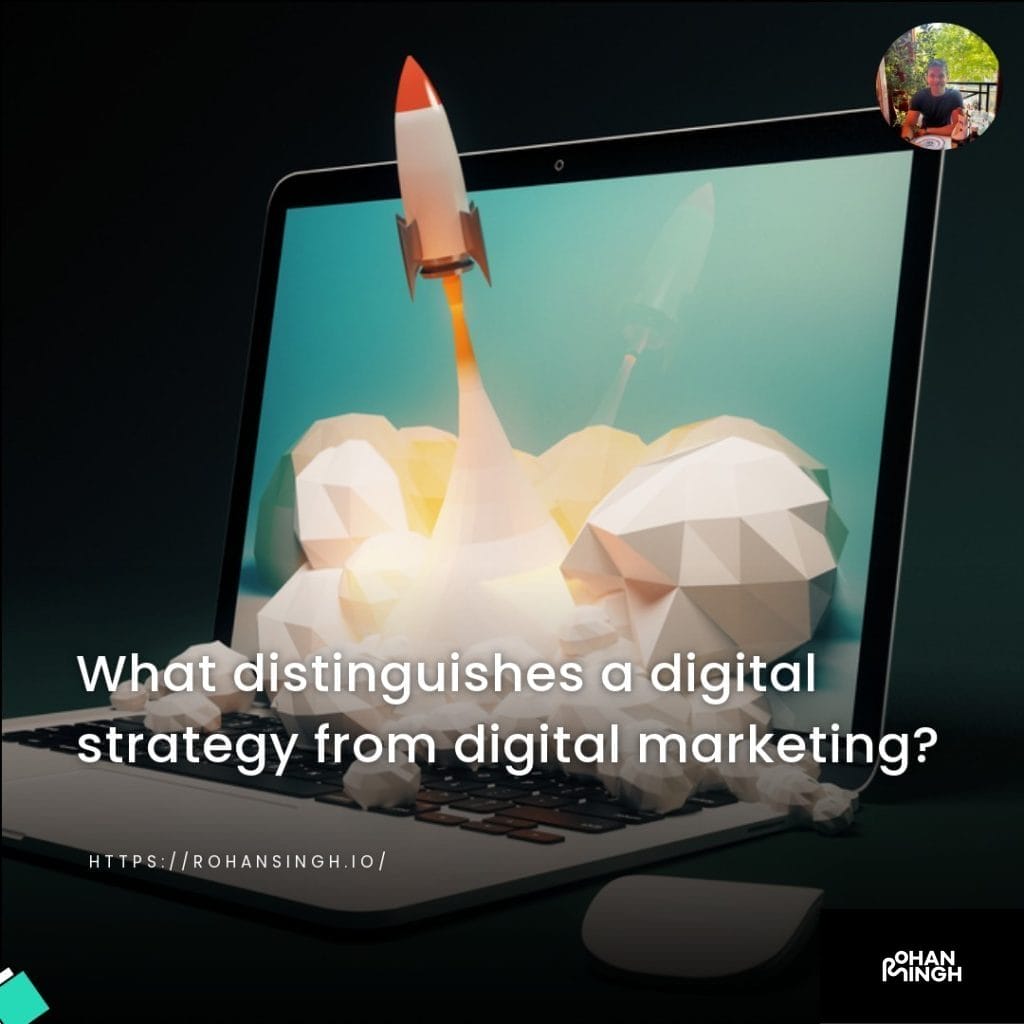 What distinguishes a digital strategy from digital marketing?
