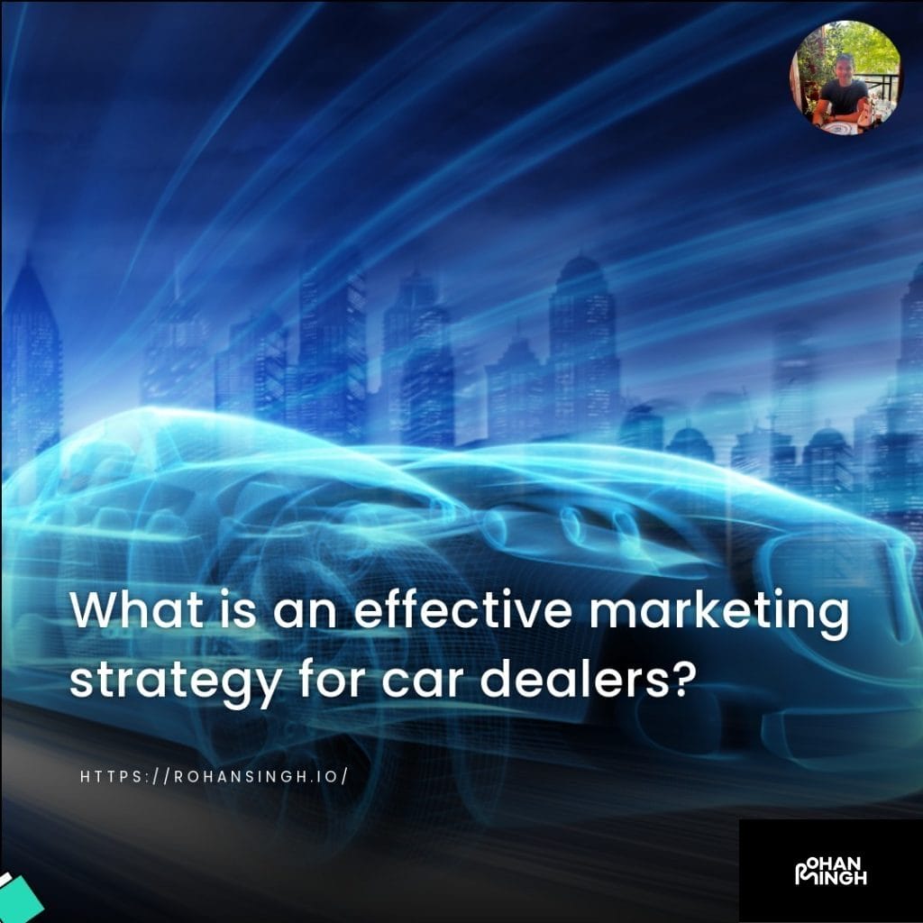 What is an effective marketing strategy for car dealers?