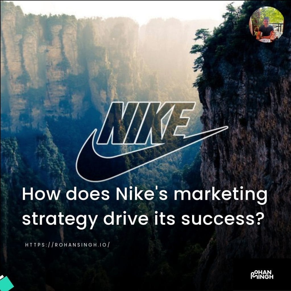 How does Nike's marketing strategy drive its success?