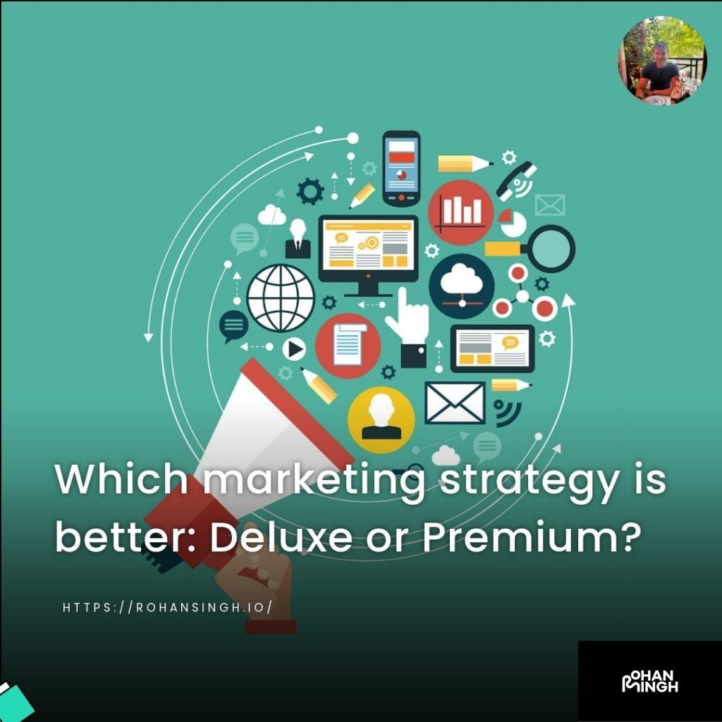 Which marketing strategy is better: Deluxe or Premium?