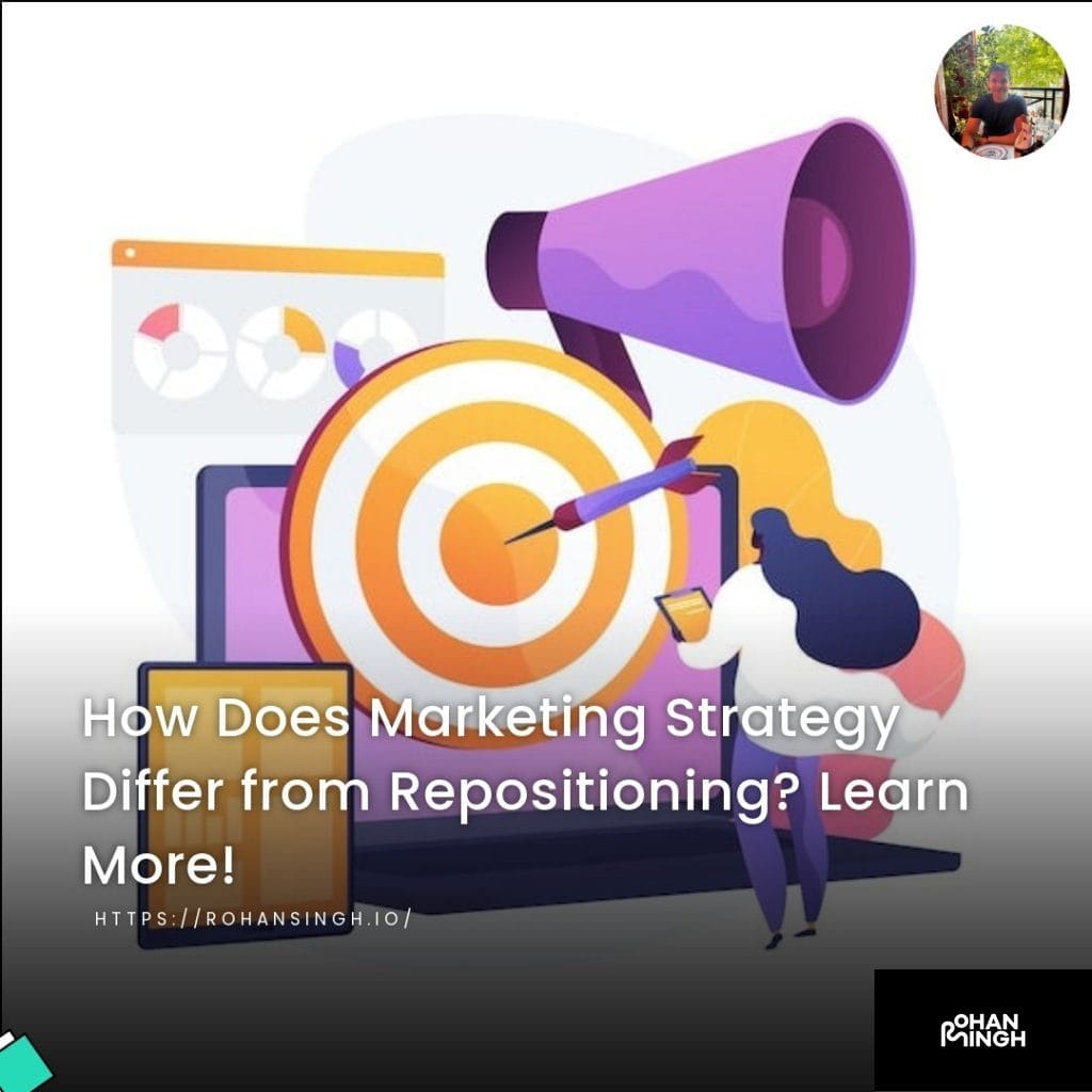 How Does Marketing Strategy Differ from Repositioning? Learn More!