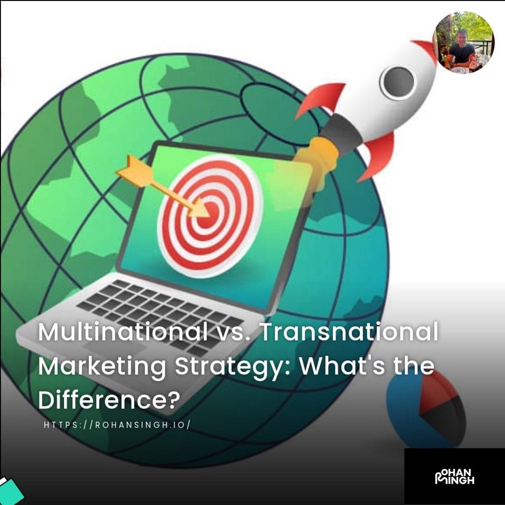 Multinational vs. Transnational Marketing Strategy: What's the Difference?