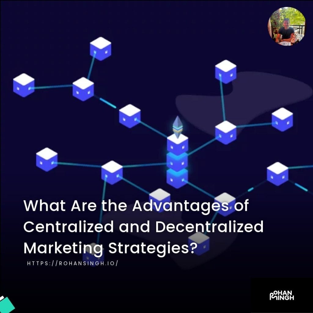 What Are the Advantages of Centralized and Decentralized Marketing Strategies?