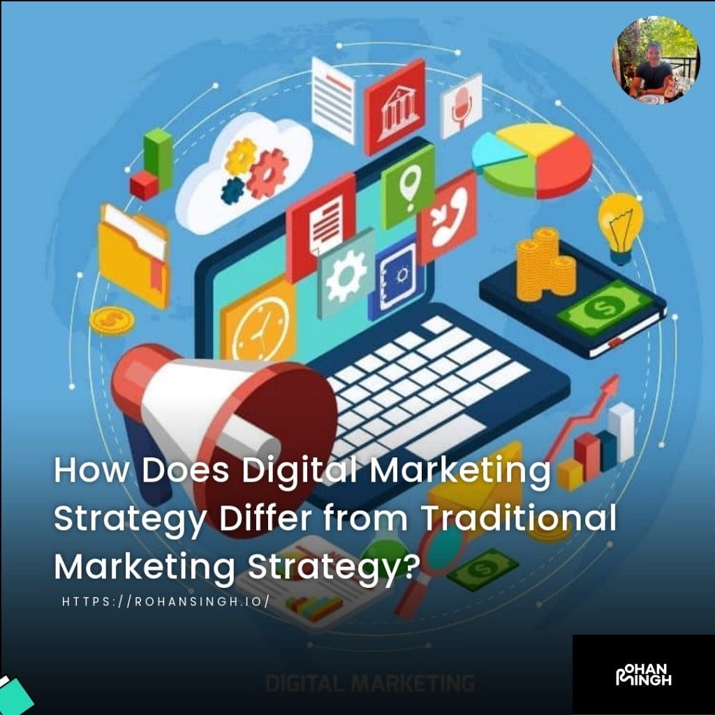 How Does Digital Marketing Strategy Differ from Traditional Marketing Strategy?
