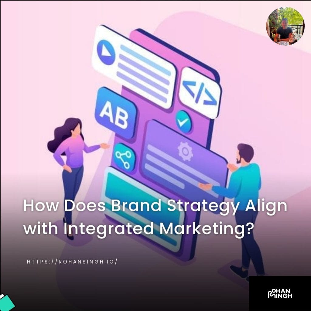 How Does Brand Strategy Align with Integrated Marketing?