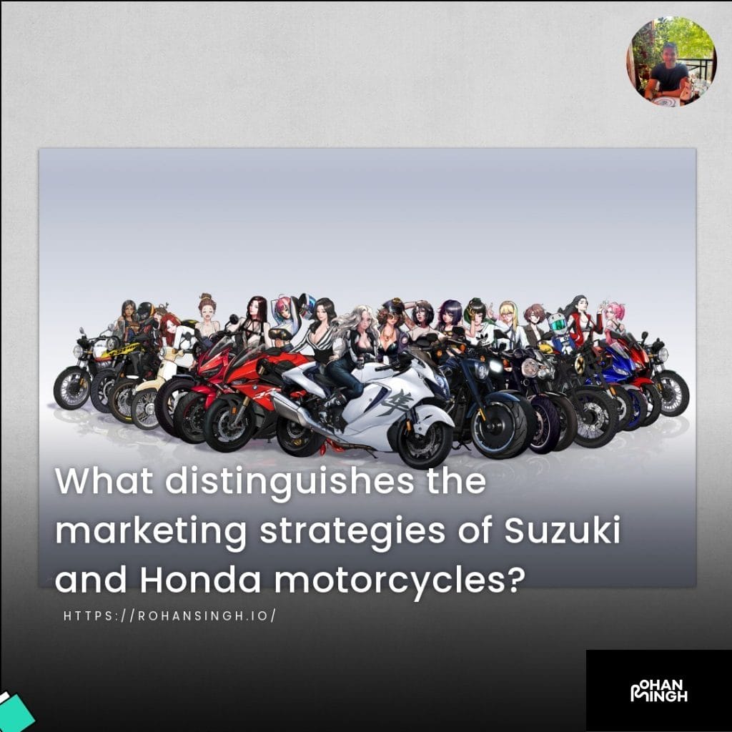 What distinguishes the marketing strategies of Suzuki and Honda motorcycles?