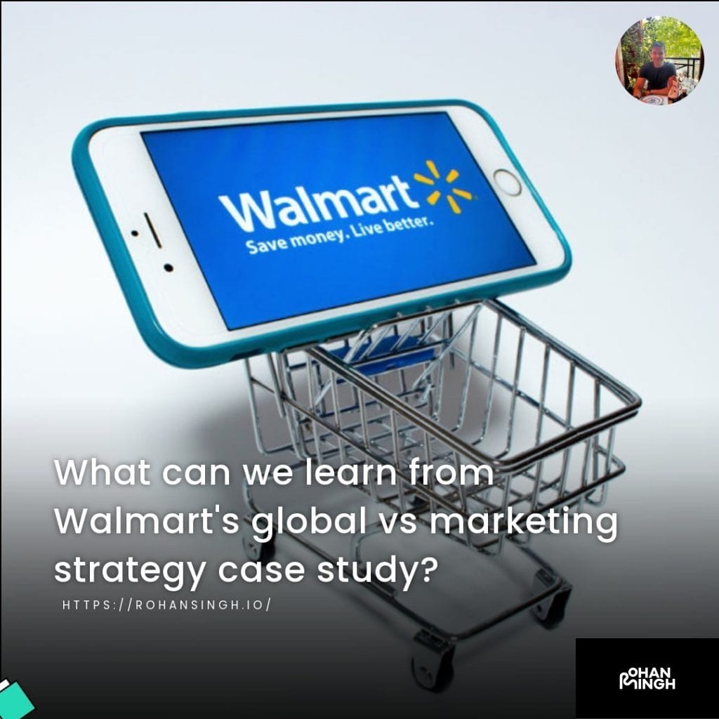 What can we learn from Walmart's global vs marketing strategy case study?