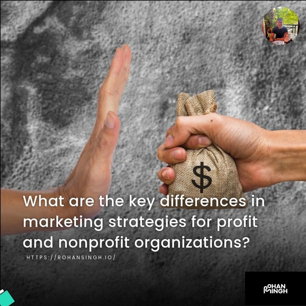 What are the key differences in marketing strategies for profit and nonprofit organizations?