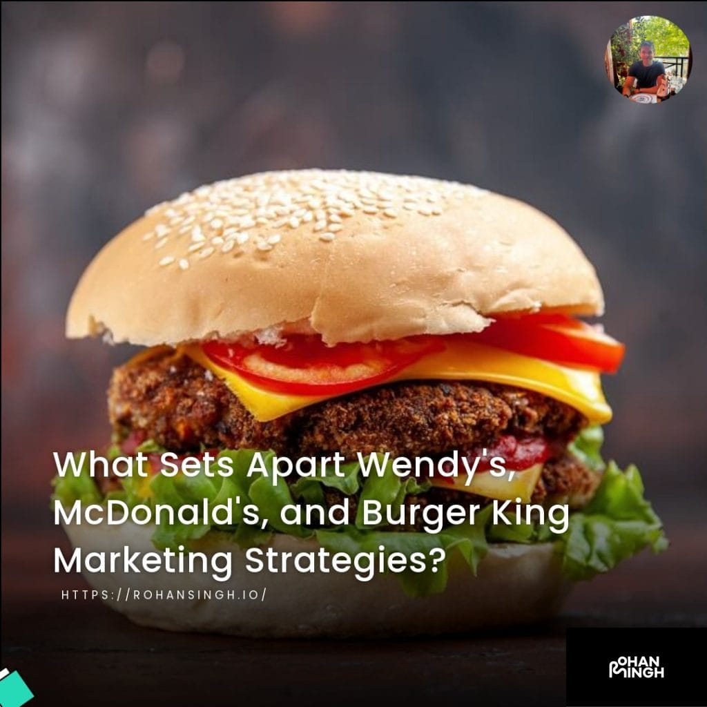 What Sets Apart Wendy's, McDonald's, and Burger King Marketing Strategies?