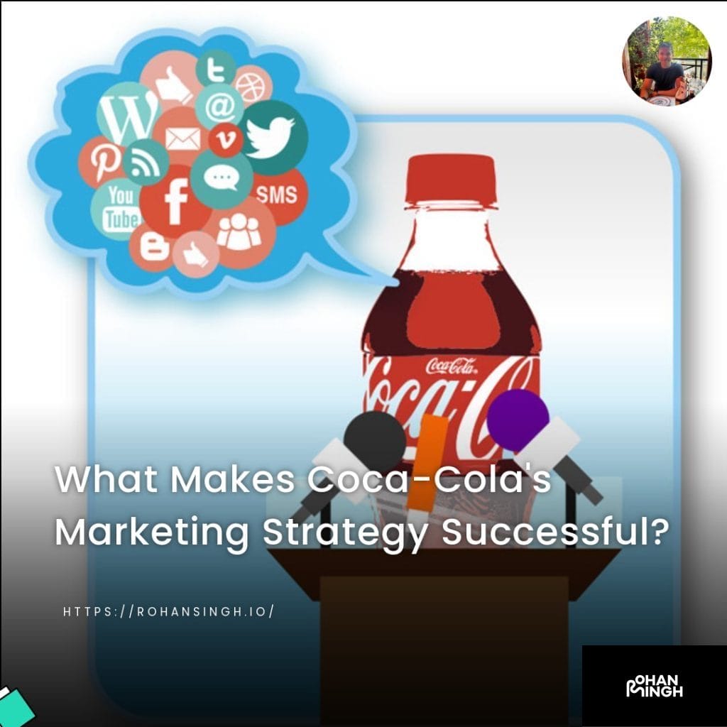 What Makes Coca-Cola's Marketing Strategy Successful?