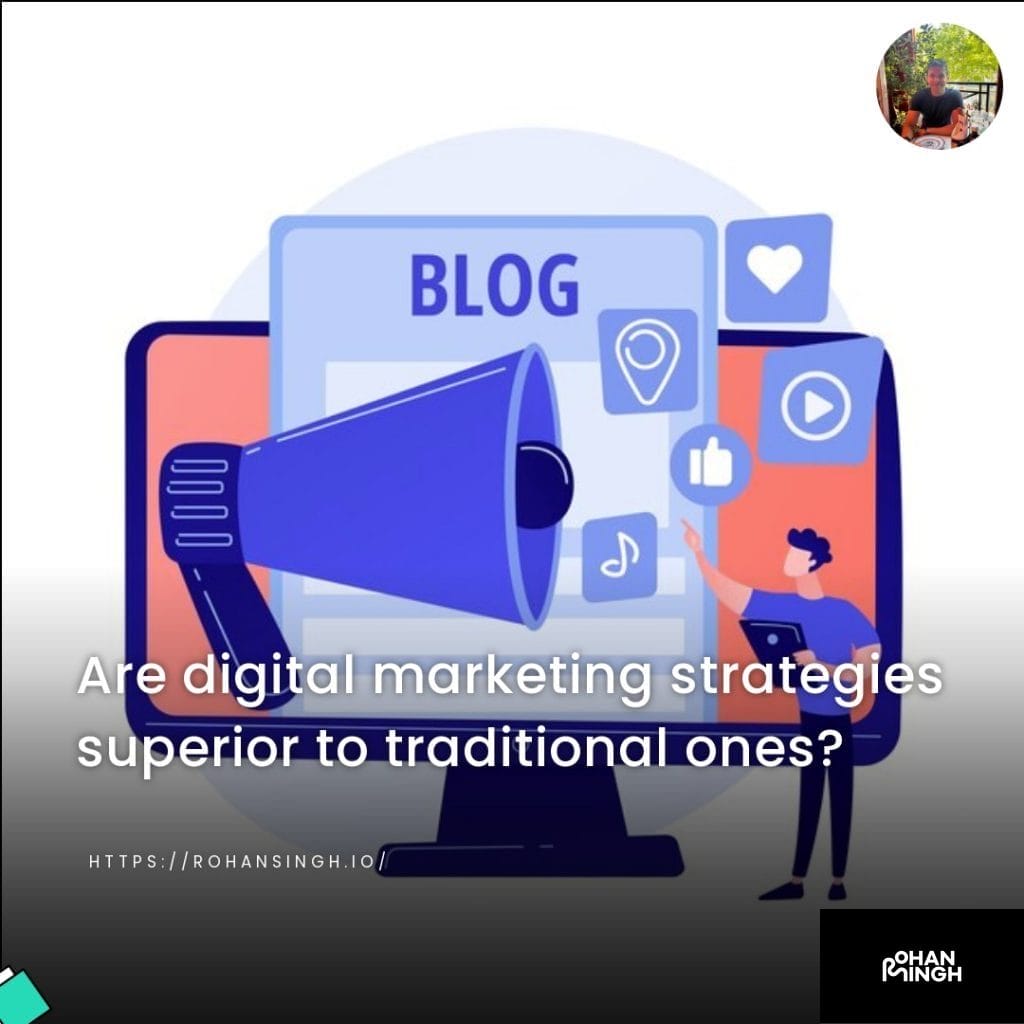 Are digital marketing strategies superior to traditional ones?
