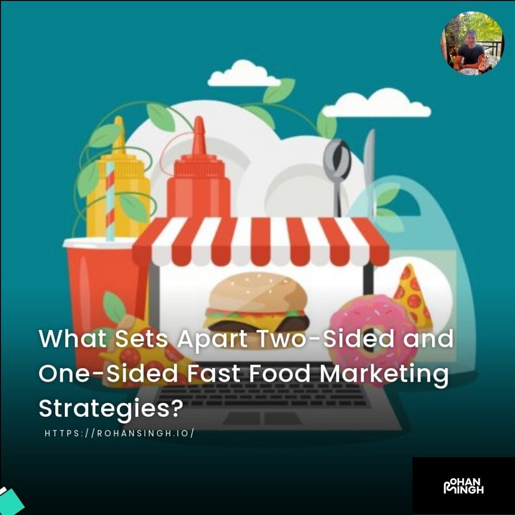 What Sets Apart Two-Sided and One-Sided Fast Food Marketing Strategies?