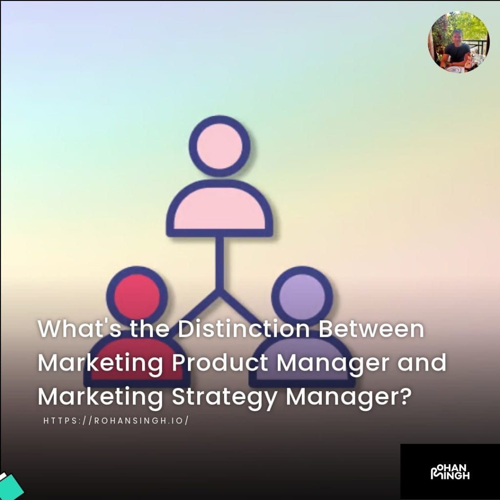 What's the Distinction Between Marketing Product Manager and Marketing Strategy Manager?