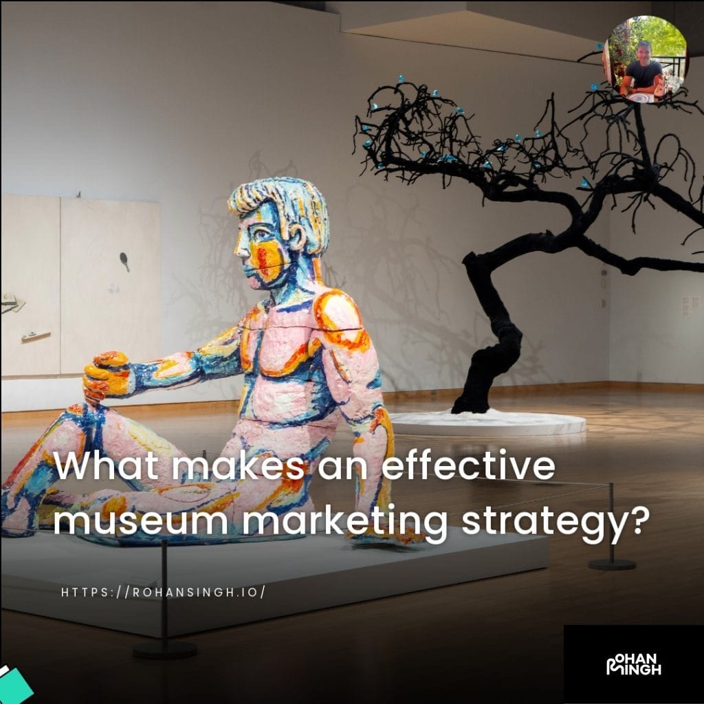 What makes an effective museum marketing strategy?