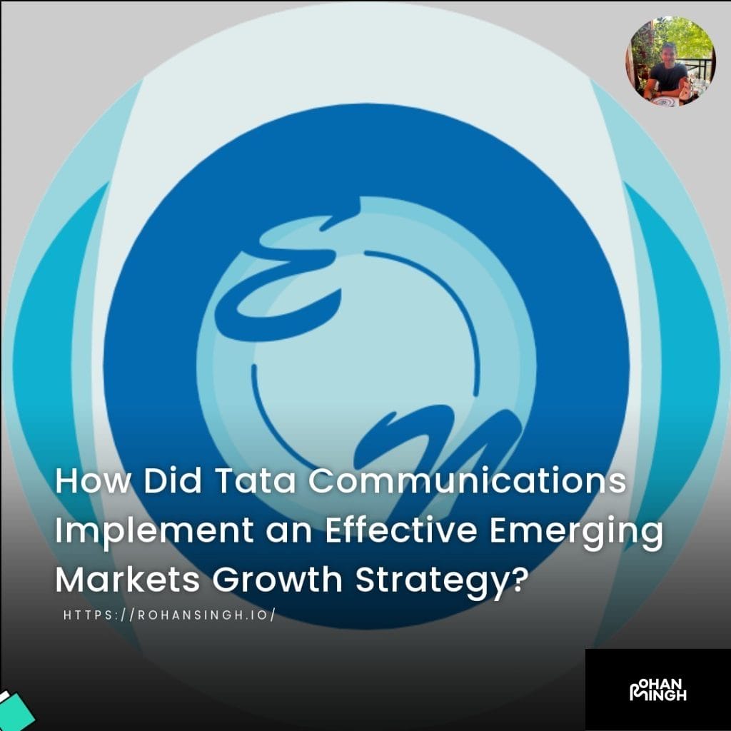 How Did Tata Communications Implement an Effective Emerging Markets Growth Strategy?