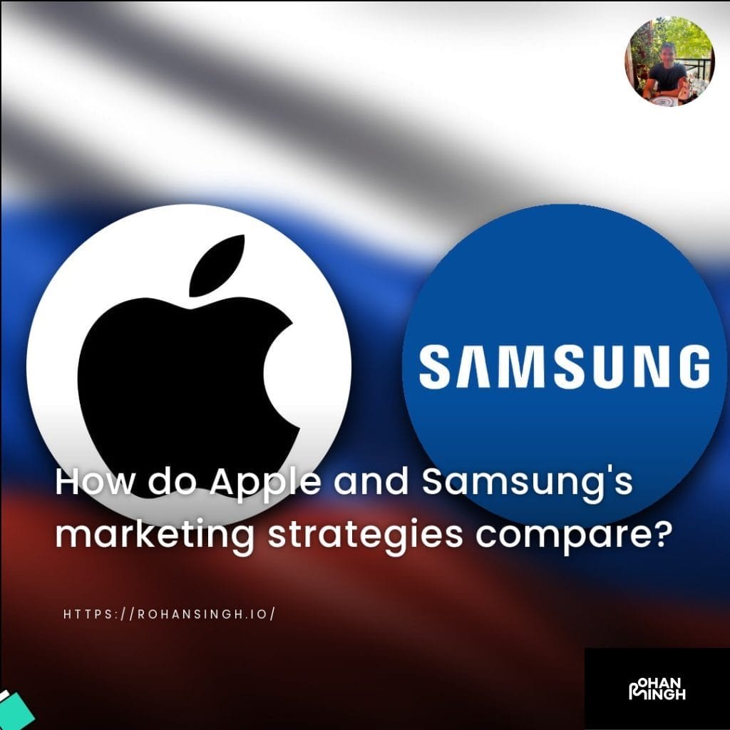 How do Apple and Samsung's marketing strategies compare?