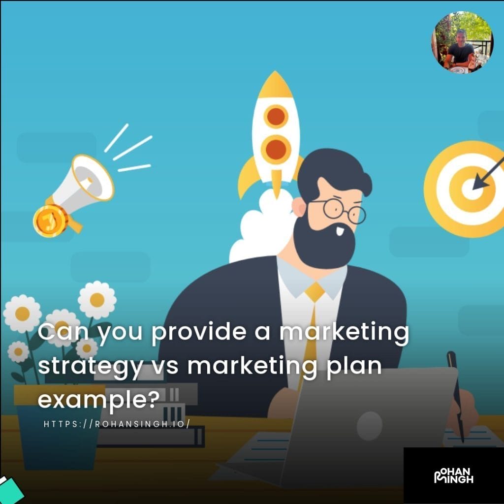 Can you provide a marketing strategy vs marketing plan example?