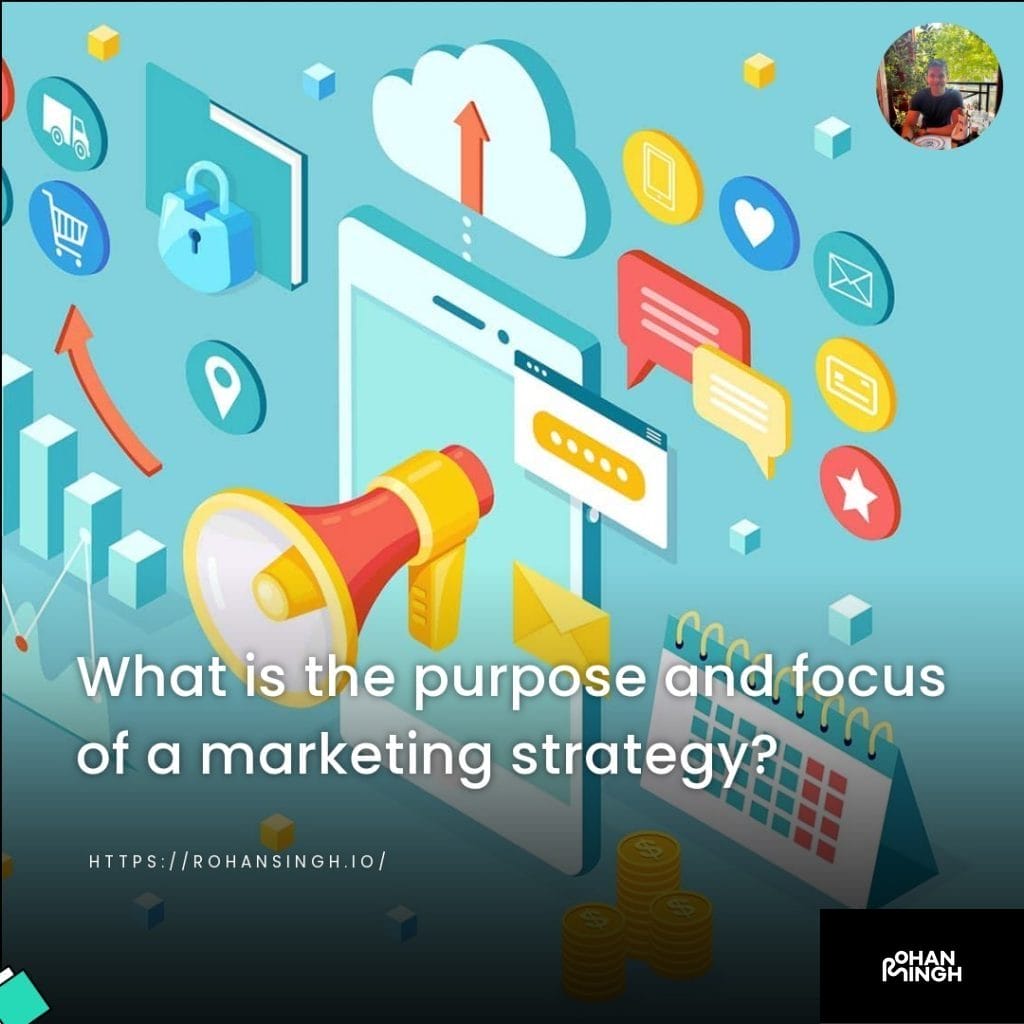 What is the purpose and focus of a marketing strategy?