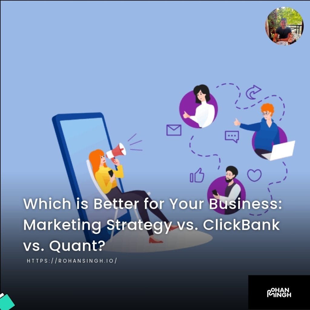 Which is Better for Your Business: Marketing Strategy vs. ClickBank vs. Quant?