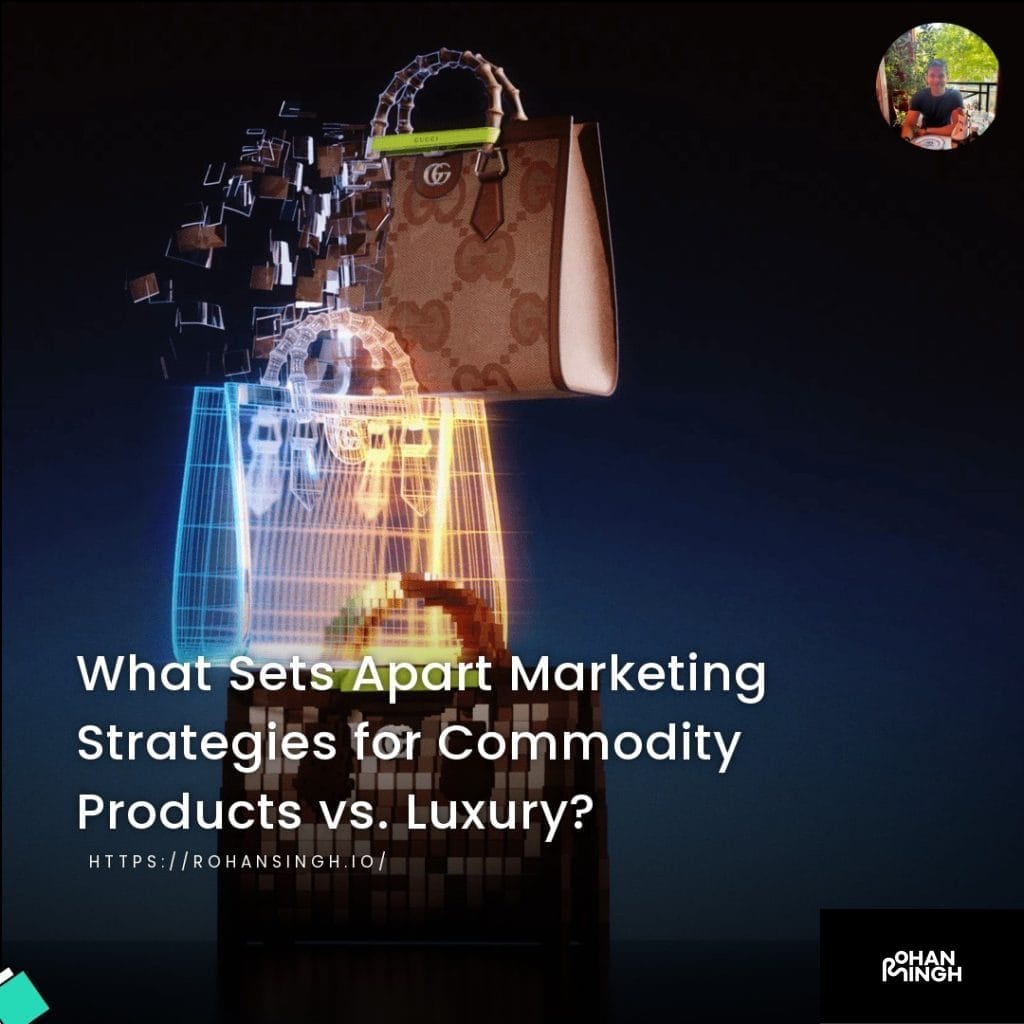 What Sets Apart Marketing Strategies for Commodity Products vs. Luxury?