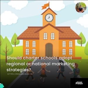 Should charter schools adopt regional or national marketing strategies?