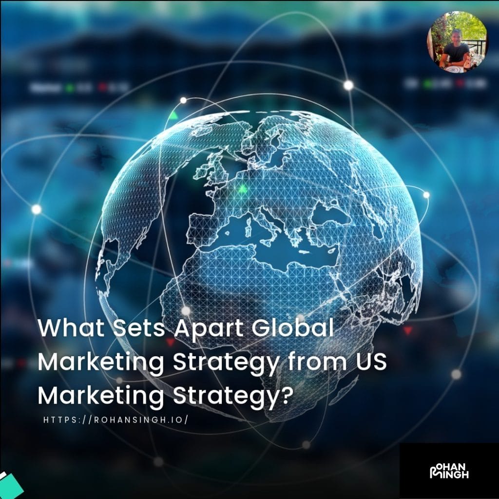 What Sets Apart Global Marketing Strategy from US Marketing Strategy?