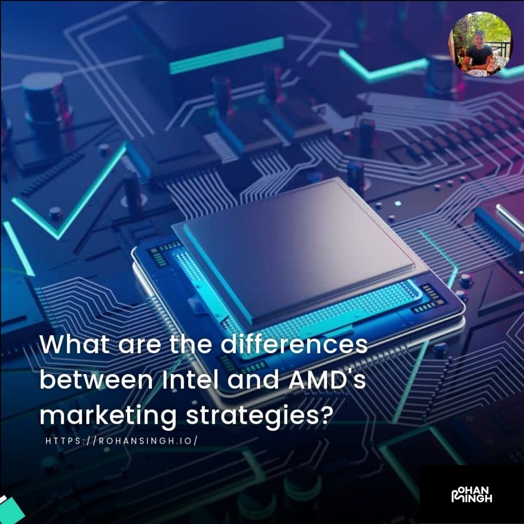 What are the differences between Intel and AMD's marketing strategies?