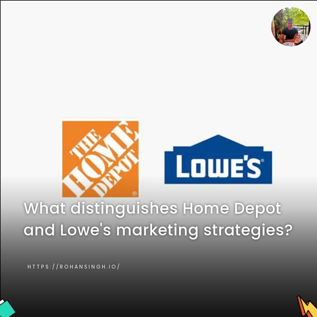 What distinguishes Home Depot and Lowe's marketing strategies?