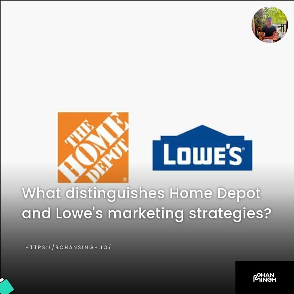 What distinguishes Home Depot and Lowe's marketing strategies?