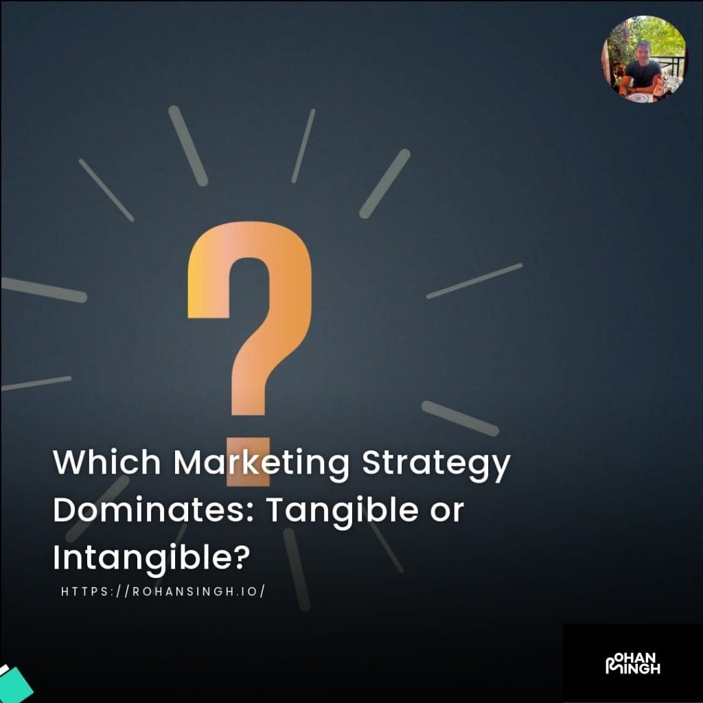 Which Marketing Strategy Dominates: Tangible or Intangible?